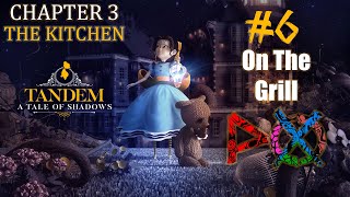 Tandem  A Tale of Shadows Chapter 3 The Kitchen 6 On the Grill Gameplay walkthrough [upl. by Zaremski164]