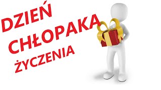 Życzenia na DZIEŃ CHŁOPAKA 3009 [upl. by Filiano]