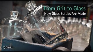 From Grit to Glass  How Glass Bottles Are Made [upl. by Lletnahs]