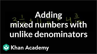 Adding mixed numbers with unlike denominators  Fractions  PreAlgebra  Khan Academy [upl. by Animsay]