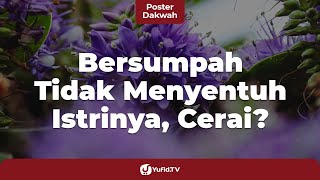 Suami Bersumpah Tidak Menggauli Istri Lagi Apakah Jatuh Talak  Poster Dakwah Yufid TV [upl. by Stetson640]