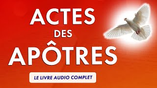 ACTES des APÔTRES 🙏 LIVRE AUDIO COMPLET 🕊 ÉVANGILE du SAINT ESPRIT [upl. by Kale]