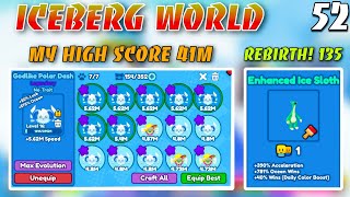 ICEBERG WORLD  REBIRTH 135  High Score 41M  RACE CLICKER amp EP52 HMJ 10 Roblox [upl. by Simonetta]