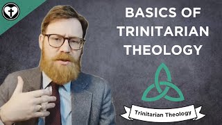 The Basics of Trinitarian Theology [upl. by Kingsly]