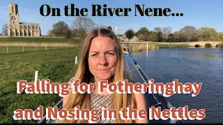 53 Falling For Fotheringhay and Nosing in the Nettles on the River Nene [upl. by Ramal555]