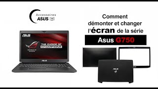 Série Asus G750  comment démonter et changer lécran [upl. by Derrek]