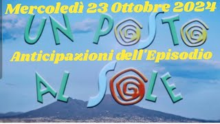 MERCOLEDÌ 23 OTTOBRE 2024  UN POSTO AL SOLE  ANTICIPAZIONI DELLEPISODIO upas lvs unpostoalsole [upl. by Lea310]