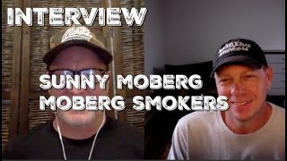 Sunny Moberg  Moberg Smokers  EXCLUSIVE  Interview [upl. by Castorina82]