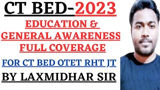 CT BED EXAM 2023I EDUCATION amp GENERAL AWARENESS FULL COVERAGE I SCORE 10 OUT OF 10 I LAXMIDHAR SIR [upl. by Ecnerret557]