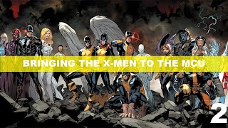 How I Would Bring the XMen to the MCU  Part 2 [upl. by Mannos203]