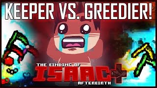 KEEPER VS GREEDIER ITS A BLAST  ISAACVICTA AFTERBIRTH [upl. by Barbra]