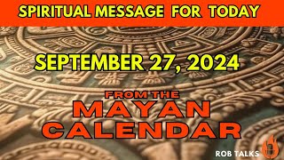 Todays Spiritual Message from the Mayan Calendar  September 27 2024 mayancalendar spirituallity [upl. by Ecyor]