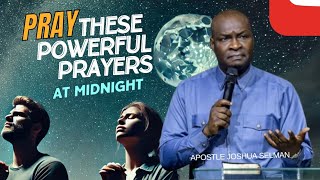 PROPHETIC PRAYERS OF DELIVERANCE  APOSTLE JOSHUA SELMAN [upl. by Adne764]