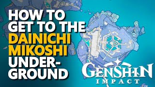 How to get Dainichi Mikoshi Underground Genshin Impact [upl. by Naut]