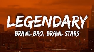 Brawl Bro  Legendary Lyrics Brawl Stars Song [upl. by Sherourd]