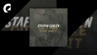 Staffan Carlén  Did I Make You Wait [upl. by Asle]