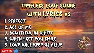 Timeless Love Songs with Lyrics 2 [upl. by Enitram]