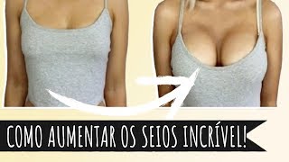 COMO AUMENTAR OS SEIOS NATURALMENTE INCRÍVEL [upl. by Babara]