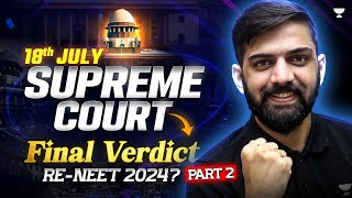 18th July Supreme Court NEET Latest News Part 2  NEET 2024 Supreme Court Judgment  Anmol Sharma [upl. by Ahsoj]