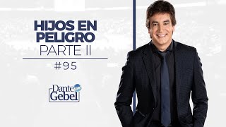 Dante Gebel 95  Hijos en peligro – Parte II [upl. by Zenitram897]