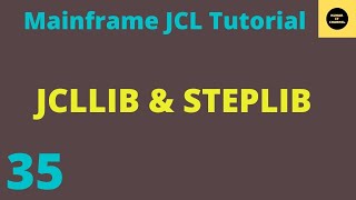 JCLLIB amp STEPLIB in JCL  Mainframe JCL Practical Tutorial  Part 35 [upl. by Yenffad]