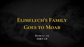 Elimelechs Family Goes to Moab  Holy Bible Ruth 1115 [upl. by Razaele]