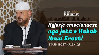 Ngjarje emocionuese nga jeta e Habab Ibnul Erett  Dr Shefqet Krasniqi [upl. by Naujled]