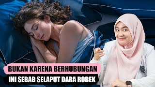 PENYEBAB LAIN ROBEKNYA SELAPUT DARA SELAIN KARENA BERHUBUNGAN  DOKTER WSP [upl. by Alra]