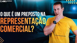 O QUE É UM PREPOSTO NA REPRESENTAÇÃO COMERCIAL [upl. by Alika]