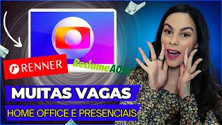 ATENÇÃO DIVERSAS VAGAS em HOME OFFICE e PRESENCIAIS ENSINO MÉDIO disponíveis NA GLOBO RENNER [upl. by Sybila]