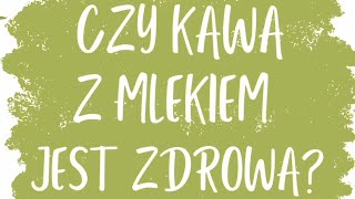 Czy kawa z mlekiem jest zdrowa Kawa czarna czy biała Kawa z mlekiem czy bez Co wybrać [upl. by Ycram958]