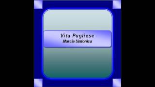 quotVita Pugliesequot Marcia Sinfonica  G Piantoni [upl. by Annavas]