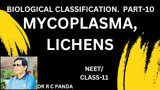 MYCOPLASMA AND LICHENS  BIOLOGICAL CLASSIFICATION PART10  NEET  CLASS11  Dr Ramesh Panda [upl. by Tneciv143]