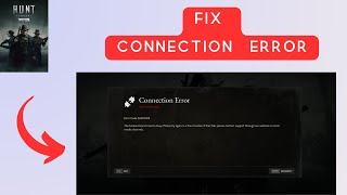 How to Fix Connection Error in Hunt Showdown 1896 [upl. by Radloff]