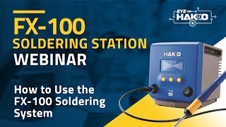 quotEye On Hakkoquot presents The Hakko FX100 Soldering System — How to Use — Video by American Hakko [upl. by Mcmaster]