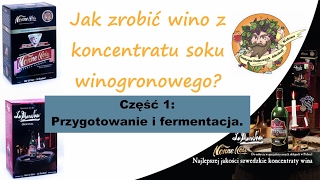 Jak przygotować wino z koncentratu soku winogronowego cz1 przygotowanie i fermentacja [upl. by Ninazan]