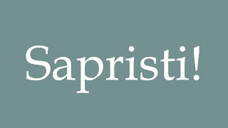 How to Pronounce Sapristi Correctly in French [upl. by Becca]