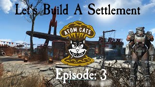 Lets Build A Settlement Episode 3 Atom Cats Garage [upl. by Safire]