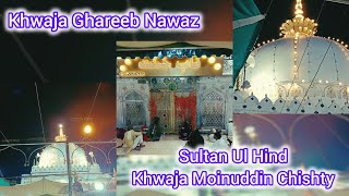 Khwaja Ghareeb Nawaz Sultan Ul Hind Khwaja Moinuddin Chishty  KhwajaeKhwajgan khwajagaribnawaz [upl. by Assirual]