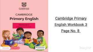 Cambridge primary english workbook 3 page no 8 [upl. by Ladew625]