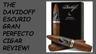 THE DAVIDOFF ESCURIO GRAN PERFECTO CIGAR REVIEW Cigaremperor newvideo cigars davidofficial [upl. by Hoisch]