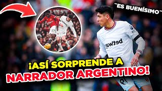 ¡HISTÓRICO NARRADOR ARGENTINO ¨SE RINDE¨ ante EDSON ÁLVAREZ enfrentando a MANCHESTER UNITED 🔴 [upl. by Nnasus]