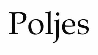 How to Pronounce Poljes [upl. by Oam917]