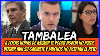 Tambalea A pocas horas de asumir el poder Noboa no puede definir su gabinete muchos no aceptan [upl. by Toile319]