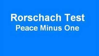 Rorschach Test  Peace Minus One [upl. by Acie]