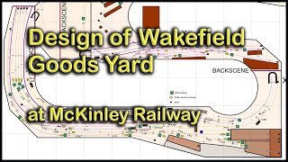 50 Designing the Wakefield Goods Facility at McKinley Railway [upl. by Padget949]