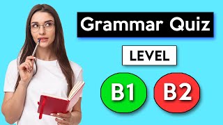 English Grammar Quiz  Intermediate B1  B2 [upl. by Assiroc192]