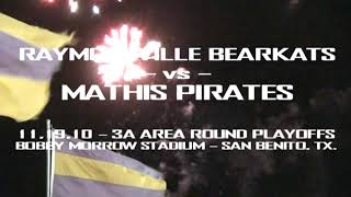 Raymondville Bearkats vs Mathis Pirates 111910  3A Area Round Playoffs [upl. by Ossy952]