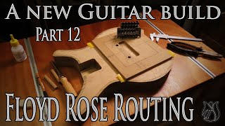 Routing cavities for a Floyd Rose style bridge  A new guitar build Part 12 [upl. by Starla]