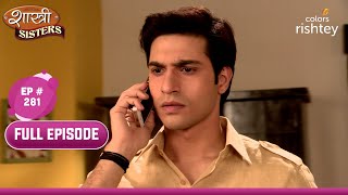 Ajay ने दी Anushka को धमकी  Shastri Sisters  शास्त्री सिस्टर्स  Full Episode  Ep 281 [upl. by Bordiuk]